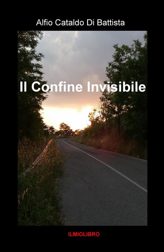 Il confine invisibile - Alfio Cataldo Di Battista - copertina