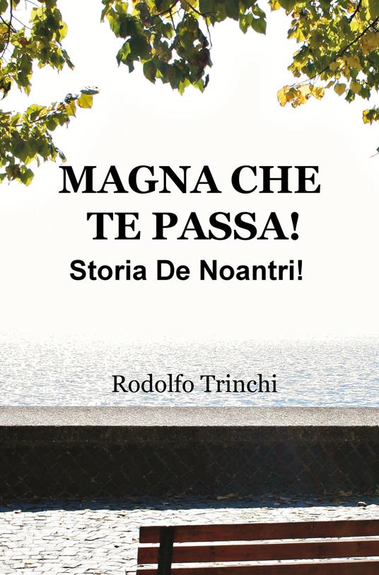 Magna che te passa! Storia de noantri! - Rodolfo Trinchi - copertina