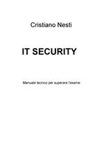 IT security. Manuale tecnico per superare l'esame