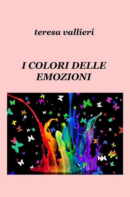 I colori delle emozioni - Teresa Vallieri - copertina