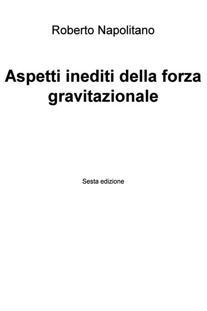 Aspetti inediti della forza gravitazionale - Roberto Napolitano - ebook