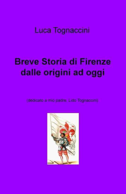 Breve storia di Firenze dalle origini a oggi - Luca Tognaccini - copertina