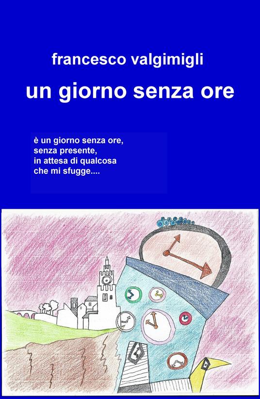 Un giorno senza ore - Francesco Valgimigli - copertina