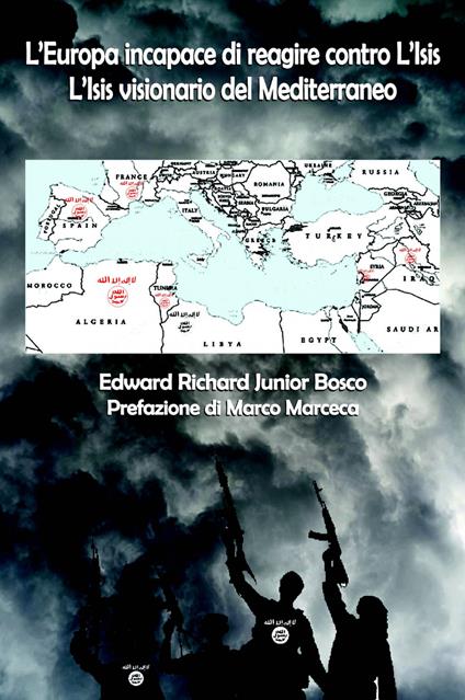 L' Europa incapace di reagire contro l'Isis. L'Isis visionario del Mediterraneo - Edward Richard Junior Bosco - copertina