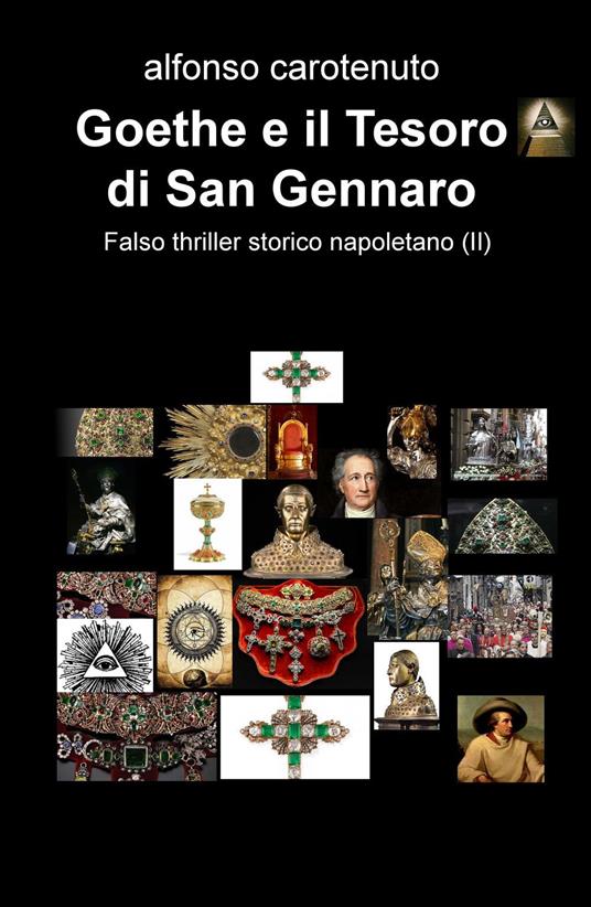 Goethe e il mistero di Sansevero. Falso thriller storico napoletano - Alfonso Carotenuto - copertina