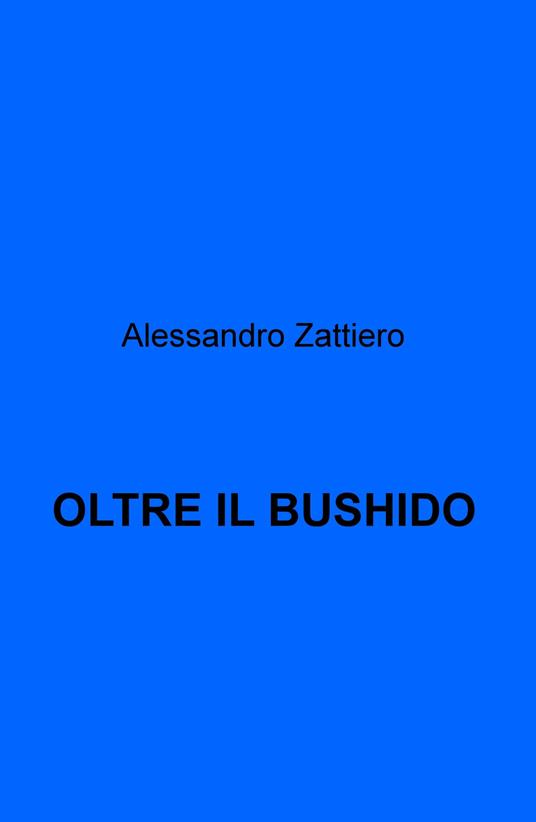 Oltre il bushido - Alessandro Zattiero - copertina