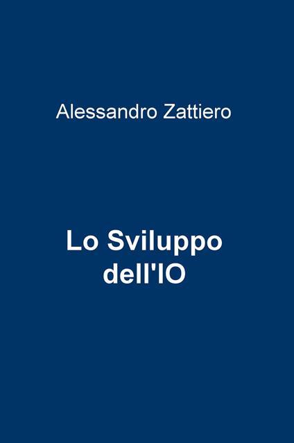 Lo sviluppo dell'io - Alessandro Zattiero - copertina