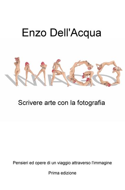 Imago. Scrivere arte con la fotografia - Enzo Dell'Acqua - copertina