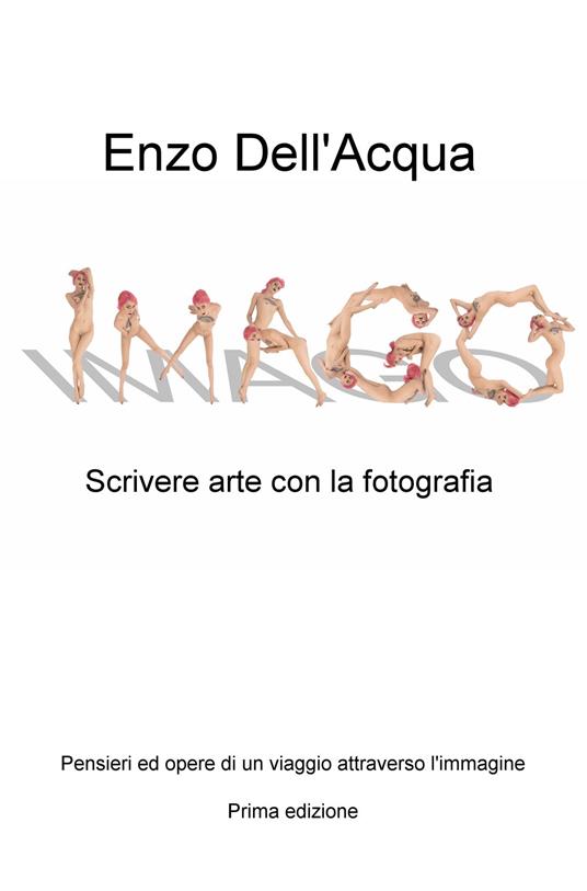 Imago. Scrivere arte con la fotografia - Enzo Dell'Acqua - copertina