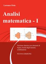 Analisi matematica. Nuova ediz.. Vol. 1: Versione classica con elementi di logica, teoria degli insiemi, combinatoria.