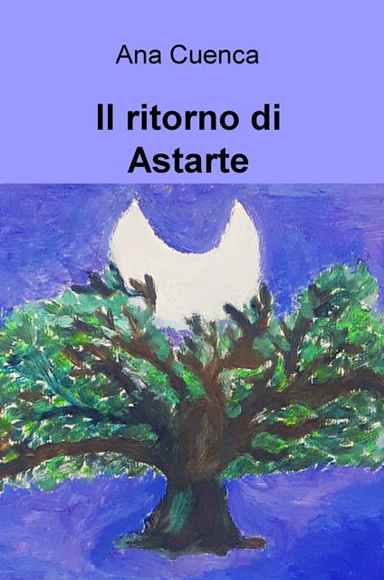 Il ritorno di Astarte - Ana Cuenca - copertina