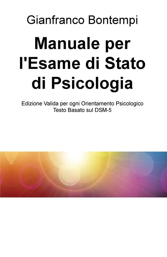 Manuale per l'esame di Stato di psicologia. Edizione basata sul DSM-5 - Gianfranco Bontempi - copertina