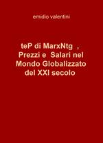 teP di MarxNtg, prezzi e salari nel mondo globalizzato del XXI secolo