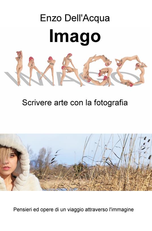 Imago. Scrivere arte con la fotografia - Enzo Dell'Acqua - copertina