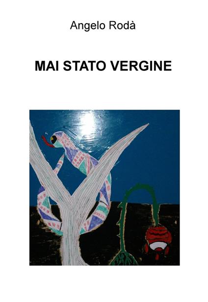 Mai stato vergine - Angelo Rodà - ebook