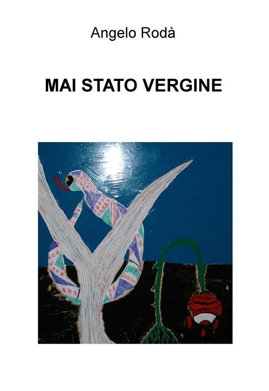 Mai stato vergine - Angelo Rodà - ebook