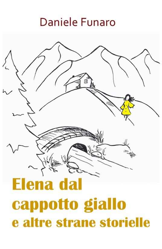 Elena dal cappotto giallo e altre strane storielle - Daniele Funaro - copertina
