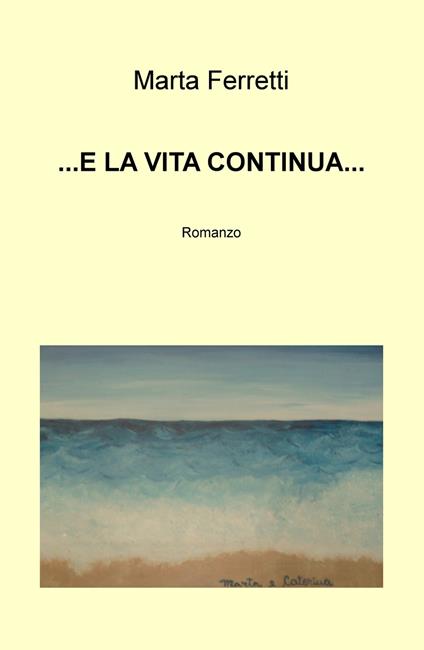 E la vita continua... - Marta Ferretti - copertina