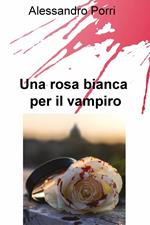 Una rosa bianca per il vampiro