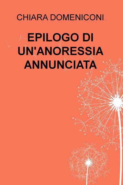 Epilogo di un'anoressia annunciata - Chiara Domeniconi - copertina