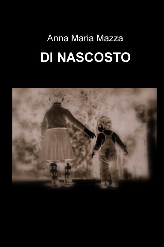 Di nascosto - Anna Maria Mazza - copertina