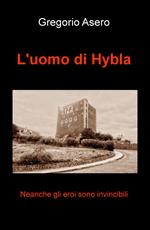 L' uomo di Hybla. Neanche gli eroi sono invincibili