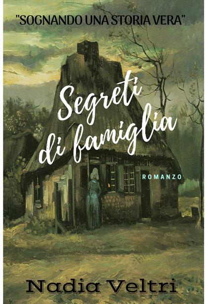 Segreti di famiglia - Nadia Veltri - ebook