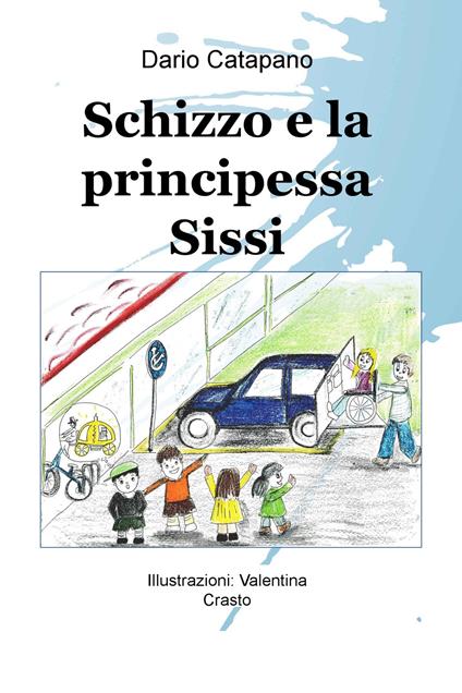 Schizzo e la principessa Sissi - Dario Catapano - copertina