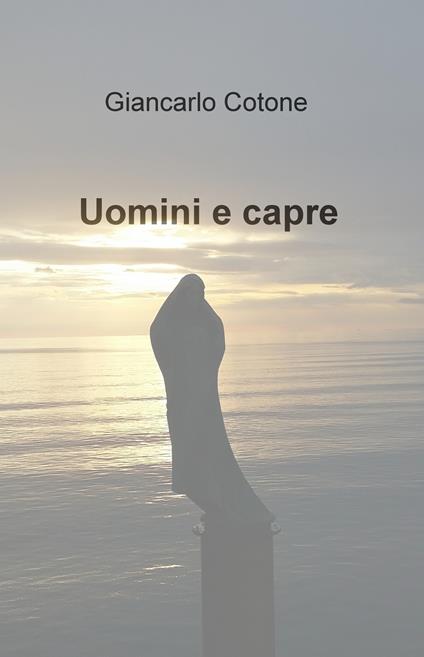 Uomini e capre - Giancarlo Cotone - copertina