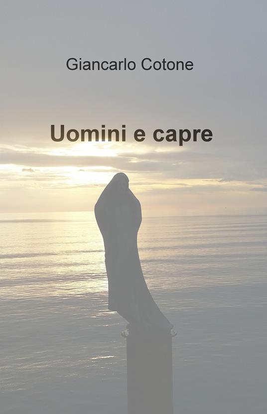 Uomini e capre - Giancarlo Cotone - copertina