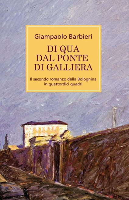 Di qua dal ponte di Galliera - Giampaolo Barbieri - copertina