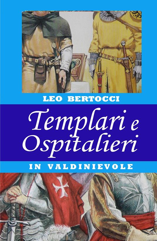 La Madonna della Fontenova. Vol. 2: Templari e Ospitalieri in Valdinievole. - Leo Bertocci - copertina