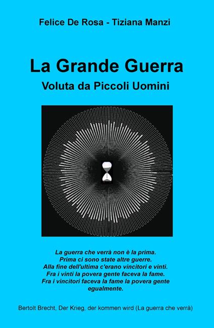 La Grande Guerra. Voluta da piccoli uomini - Felice De Rosa,Tiziana Manzi - copertina