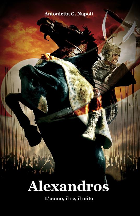 Alexandros. L'uomo, il re, il mito - Antonietta G. Napoli - copertina