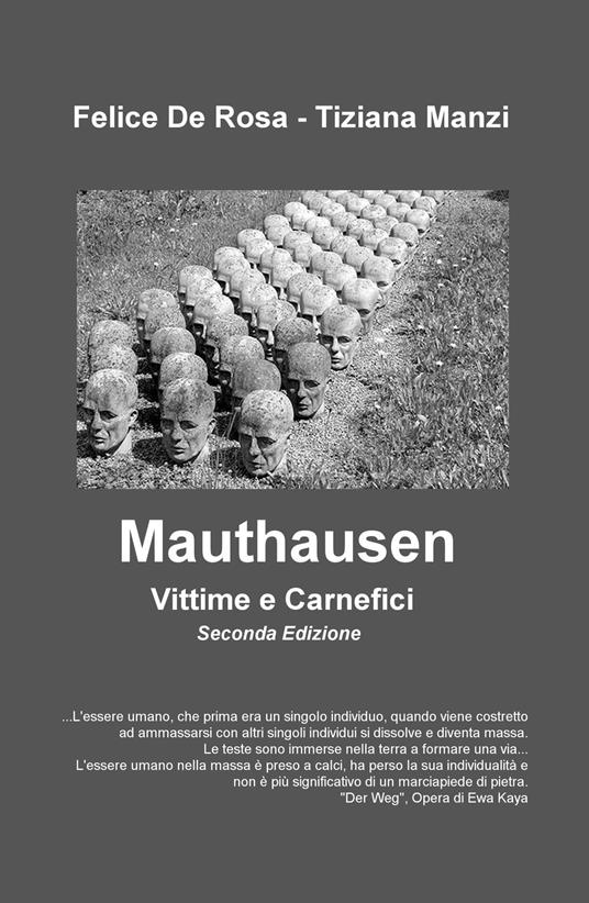 Mauthausen. Vittime e carnefici - Felice De Rosa,Tiziana Manzi - copertina