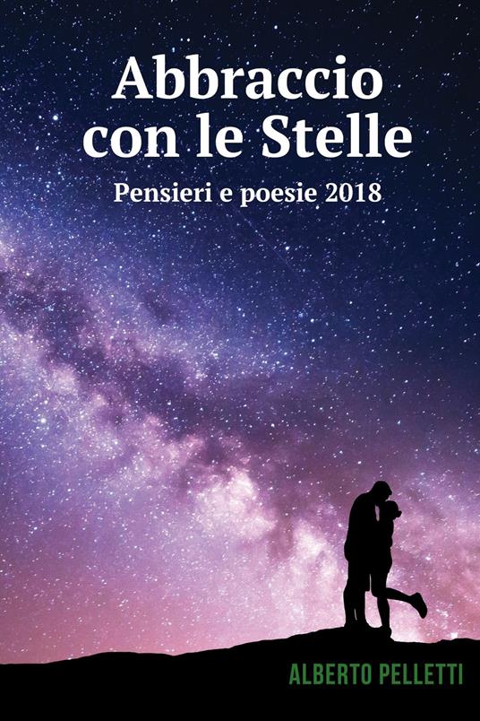 Abbraccio con le stelle - Alberto Pelletti - ebook
