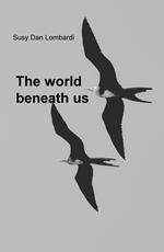 The world beneath us