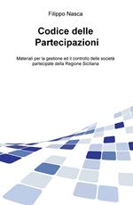 Codice delle partecipazioni. Materiali per la gestione e il controllo delle società partecipate della Regione Siciliana