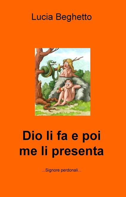 Dio li fa e poi me li presenta - Lucia Beghetto - ebook