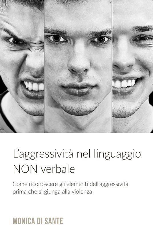 L' aggressività nel linguaggio non verbale - Monica Di Sante - copertina