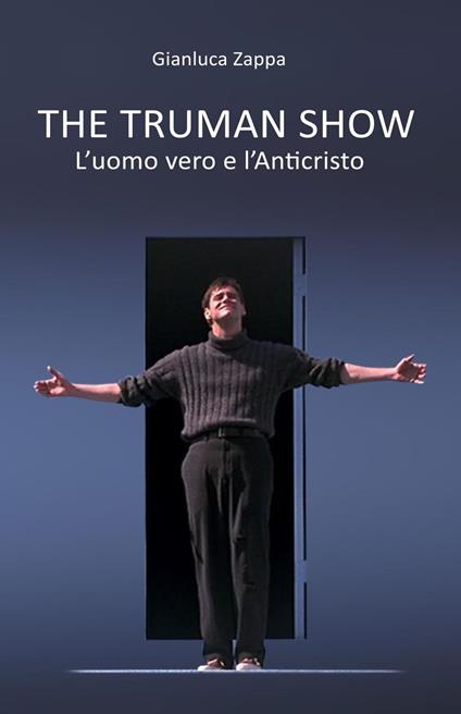 The Truman Show. L'uomo vero e l'Anticristo - Gianluca Zappa - copertina