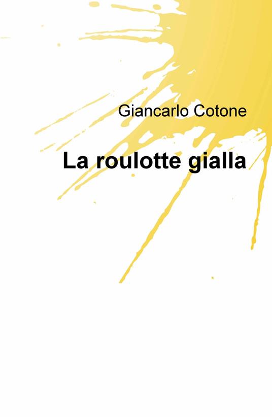 La roulotte gialla - Giancarlo Cotone - copertina