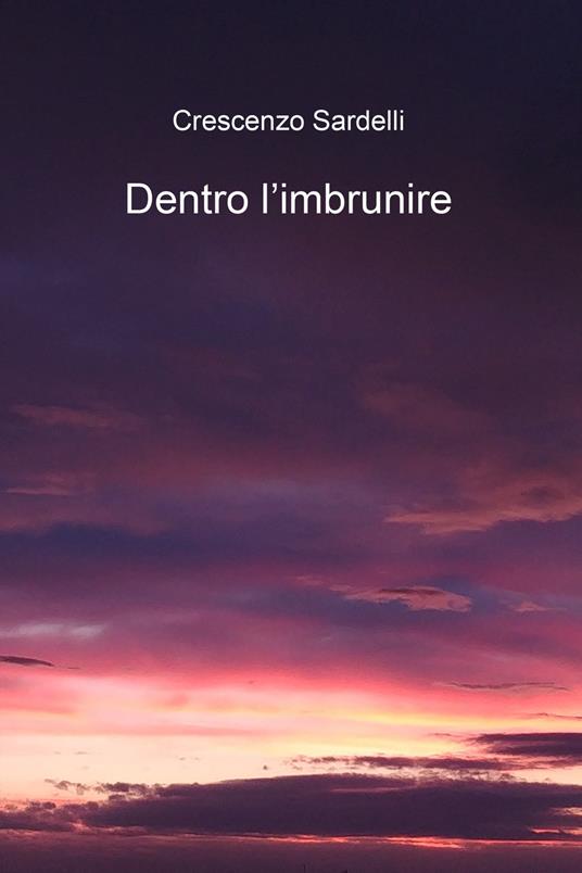 Dentro l'imbrunire - Crescenzo Sardelli - ebook
