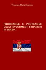 Promozione e protezione degli investimenti stranieri in Serbia