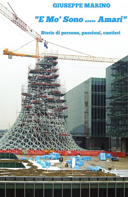 «E mo' sono... amari». Storie di persone, passioni, cantieri - Giuseppe Marino - copertina