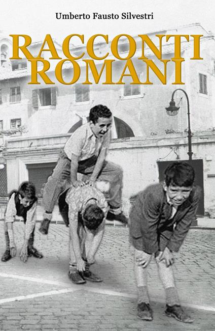 Racconti romani - Umberto Fausto Silvestri - copertina