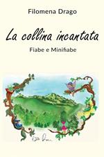 La collina incantata. Fiabe e minifiabe