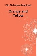 Orange and yellow. Ediz. italiana