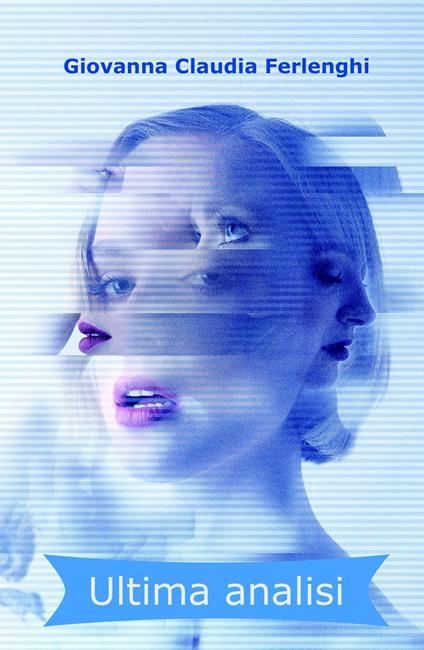 Ultima analisi - Giovanna Claudia Ferlenghi - copertina