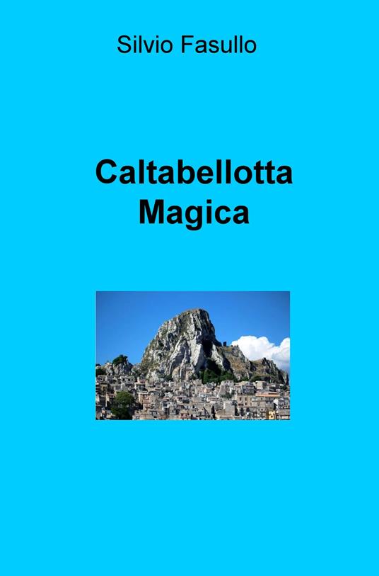 Caltabellotta magica - Silvio Fasullo - copertina